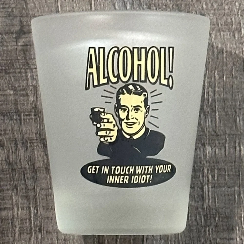 💞 “Alcohol Get In Touch With Your Inner Idiot” Shot Glass